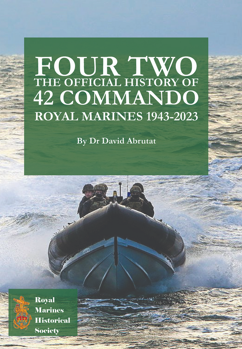FOUR TWO, The Official History of 42 Commando Royal Marines 1943-2023 ...