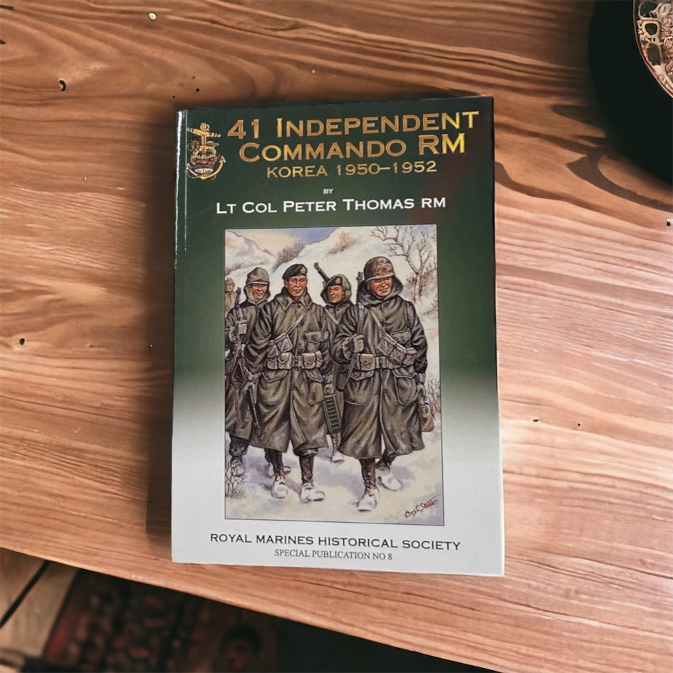 41 Independent Commando RM Korea 1950-1952 By Lt Col Peter Thomas ...
