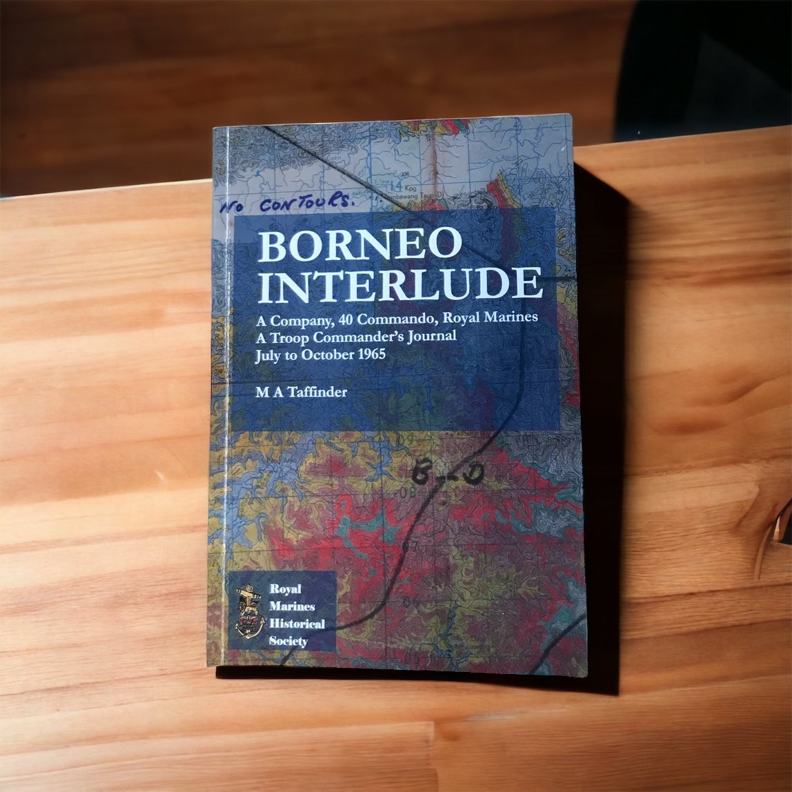 BORNEO INTERLUDE, A Troop, 40 Commando, Royal Marines. The Troop Comma ...
